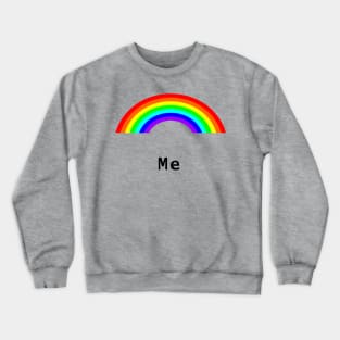 Me Rainbow Crewneck Sweatshirt